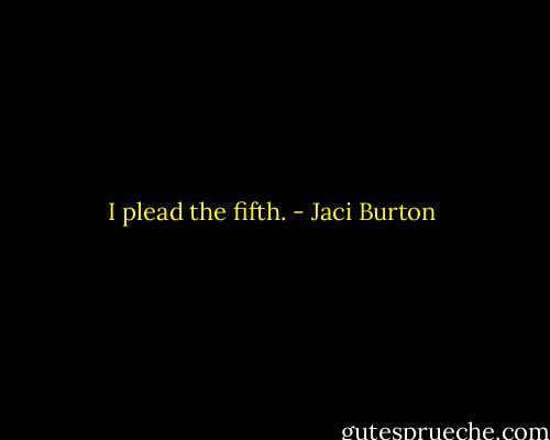 I plead the fifth. - Jaci Burton