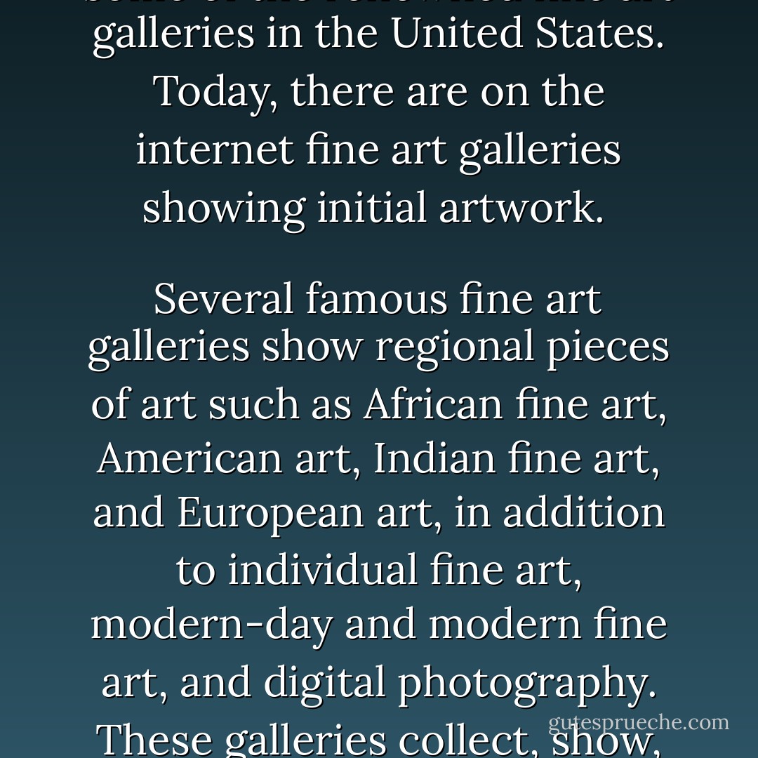 Fine art galleries are the excellent setups for exhibiting art, generally aesthetic art such as paints, sculptures, and digital photography. Basically, art galleries showcase a range of art designs featuring contemporary and traditional fine art, glass fine art, art prints, and animation fine art. Fine art galleries are dedicated to the advertising of arising artists. These galleries supply a system for them to present their jobs together with the works of across the country and internationally popular artists.<br><br>The UNITED STATE has a wealth of famous art galleries. Lots of villages in the U.S. show off an art gallery. The High Museum of Fine art, Alleged Gallery, Henry Art Gallery, National Gallery of <a href="http://wanbilay.tumblr.com/post/61650908395/famous-fine-art-galleries" rel="nofollow noopener">Art Gallery</a>, Washington Gallery of Modern Art, Agora Gallery, Rosalux Gallery, National Portrait Gallery, The Alaska House Gallery, and Anchorage Gallery of History and Art are some of the renowned fine art galleries in the United States. Today, there are on the internet fine art galleries showing initial artwork.<br><p>
  <img height="277" width="277" src="https://i.gr-assets.com/images/S/compressed.photo.goodreads.com/hostedimages/1380919073i/3254132._SX540_.jpg" class="gr-hostedUserImg">
</p><br>Several famous fine art galleries show regional pieces of art such as African fine art, American art, Indian fine art, and European art, in addition to individual fine art, modern-day and modern fine art, and digital photography. These galleries collect, show, and keep the masterpieces for the coming generations. Many famous art galleries try to entertain and educate their local, nationwide, and international audiences. Some renowned fine art galleries focus on specific areas such as pictures. A great variety of well-known fine art galleries are had and run by government.<br><br>The majority of famous fine art galleries supply an opportunity for site visitors to buy outstanding art work. Additionally, they organize many art-related tasks such as songs shows and verse readings for kids and grownups. Art galleries organize seminars and workshops conducted by prominent artists. Committed to quality in both art and solution, most well-known fine art galleries provide you a rich, exceptional experience. If you wish to read additional information, please <a href="http://www.streetdirectory.com/businessfinder/company/2831" rel="nofollow noopener"> visit this site </a> - Famous Art Galleries