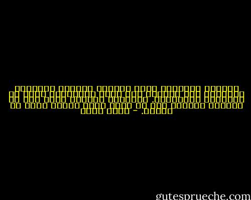 بالشغف المدهش، نحكي ونبوح، ونتألم ونتعلم، فالعاشق يقف دومـًا على حافة الحقيقة، لكنه لا يقترفها بالضرورة. والكاتب الصادق كلما سقط له خريفٌ، اكتشفَ أنه لا مكان يتسع لقبرٍ جديد في القلب. - ياسر ثابت