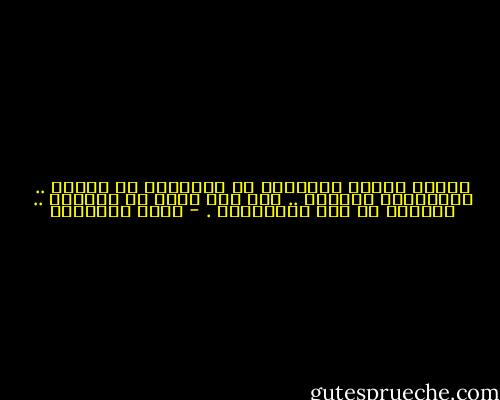 ثلاثة أرباع معاركنا عن التاريخ مع الأسف .. وحديثنا، وجدلنا .. وإن كان لابد من الصراع .. لنجعله من أجل المستقبل . - عامر الكبيسي