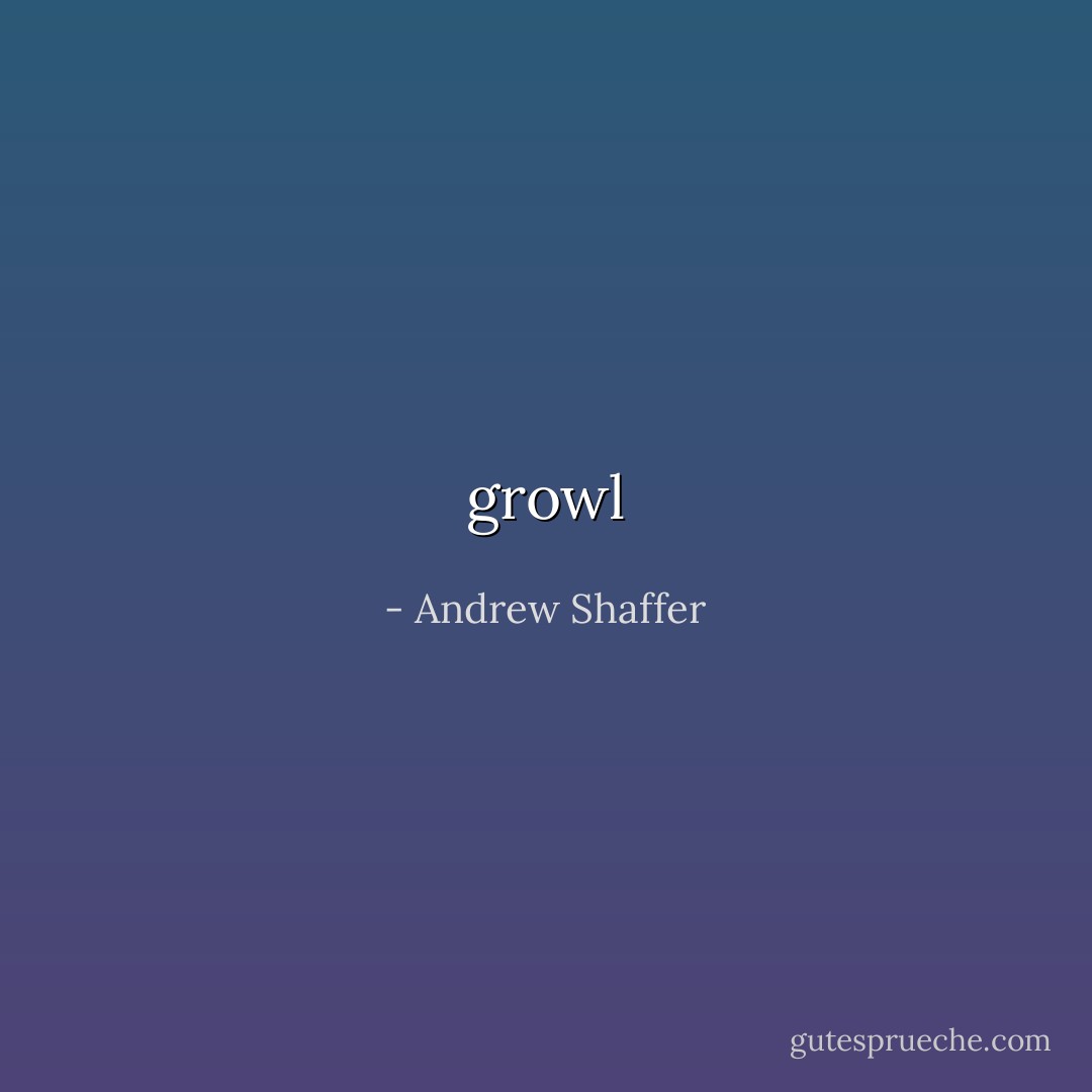 growl - Andrew Shaffer