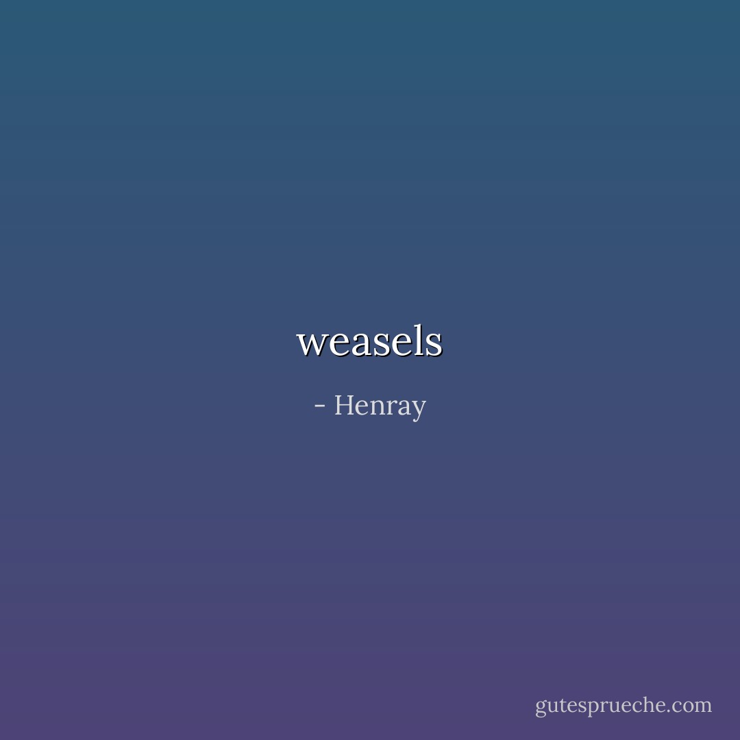 weasels - Henray