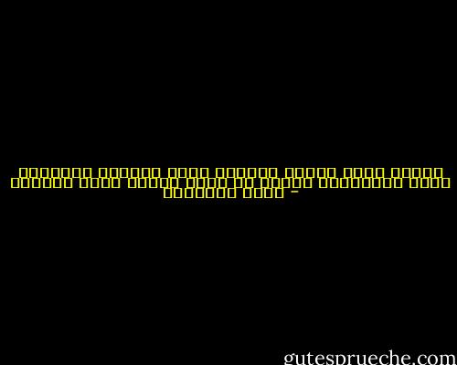 الخمر يلعب برأسي<br />وزوجتي تلعب بجيوبي<br />والبقال يلعب بحساباتي<br />وأكثر من زعيم سياسي يلعب بمصيري - محمد الماغوط