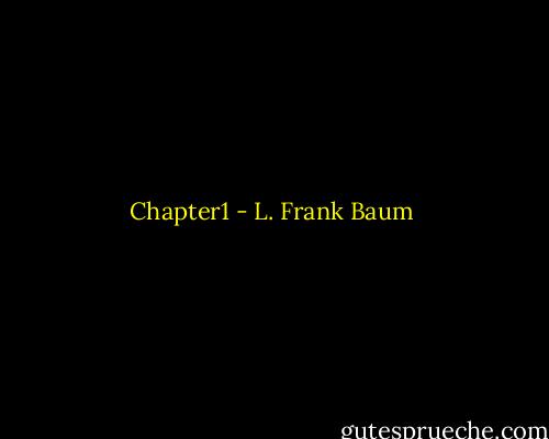 Chapter1 - L. Frank Baum