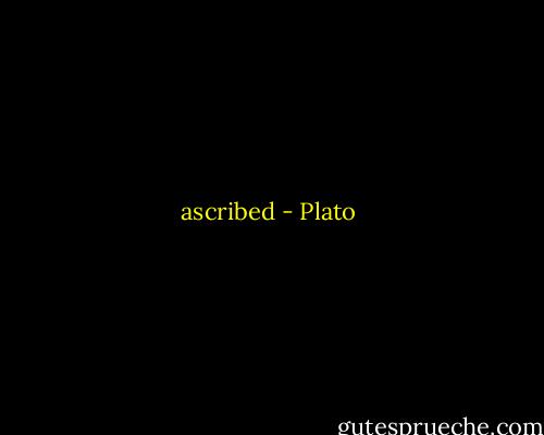 ascribed - Plato