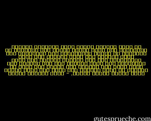 ما أكثر الغزاة الذين مروا وأحرقوا الأخضر واليابس، وما أشجع الذين ماتوا وهم يحاولون سد الثغرات في أسوار المدن،وما أقل الحالمين وما أقصر عمرهم، وما أجمل النساء وما أسرع تقلباتهن، وما أشد ارتفاع الطيور وما أوهن أجسادهن، وما أثقل السحاب وما أشح المطر، وما أعتى حكام هذا الزمان وكل زمان، وما أوهن ما شيدوا، ما أكثر الغناء دون طرب، وما أجمل كلمات الحب وأندر لحظات العشق. - محمد المنسي قنديل
