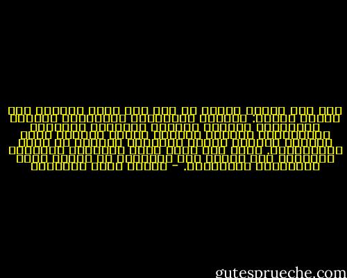 أما هذا الدين فعلمت من أبي أنه ثلاث عبادات يشد بعضها بعضاً: إحداها للأعضاء، والثانية للقلب، والثالثة للنفس؛ فعبادة الأعضاء طهارتها واعتيادها الضبط؛ وعبادة القلب طهارته وحبه الخير؛ وعبادة النفس طهارتها وبذلها في سبيل الإنسانية. وعند أبي أنهم بهذه الأخيرة سيملكون الدنيا؛ فلن تُقهر أمة عقيدتها أن الموت أوسع الجانبين وأسعدهما. - مصطفى طادق الرافعي