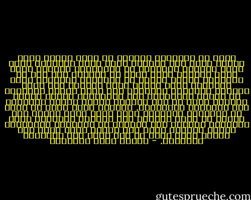 وكما أن العصفور الصغير في ريشه اللين يكاد لخفته يكون روح الهواء الذي يحيط بالأرض، كذلك تكاد المرأة الجميلة في وَشْييها الناعم تكون روحَ العالم الذي تحيط به الأرض، وكل شيء في الطبيعة يجعله الناس من المسائل النظرية التي يختلفون فيها لأنها موضع الرأي، إلا جمال المرأة الرائعة الجمال، فهو وحده قاعدة التسليم في القلب الإنساني على الإطلاق، ويكاد الوجه الجميل يكون في بعض معانيه وجهاً حسناً للتوفيق بين الإيمان والإلحاد.<br />والفكر نفسه يكون في كثير من الأشياء الجميلة أجمل منها لأنه روحها غير محدود في نفسه بالنظر ولا بالصفة الجميلة التي يحدُّها النظر، إلا الفكرَ في الحبيبة الحسناء، فإنها دائماً أجمل منه لأنها روحه ولأن هذا الفكر مهما اتسع لا يجد نفسه إلا محدوداً بجمالها. - مصطفى صادق الرافعي