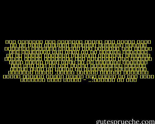 إنما الناس صور الفكر والقلب، فهم منقسمون حين يولدون أسباطاً أسباطاً باختلاف الدم في كل أسرة، وهم متفرقون حين ينشئون أفواجاً أفواجاً باختلاف الصحبة في كل فئة، وهم متباينون حين يندفعون أحزاباً أحزاباً باختلاف الهوى في كل طائفة، وهم متناكرون حين يتنازعون أمماً أمماً باختلاف المنفعة في كل أمة، فتلك أربعة وجوه تلبسها الإنسانية فيهم، ومن ثم قضي على هذه الإنسانية المسكينة في الأرض أن تكون ثلاثة أرباعها عداوة، كالأرض نفسها: ثلاثة أرباعها ماءٌ ملح لا يُساغ ولا يشرب، وإنما منفعته للكون كله في الجملة!.. - مصطفى صادق الرافعي