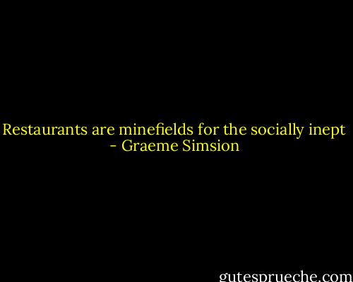 Restaurants are minefields for the socially inept - Graeme Simsion