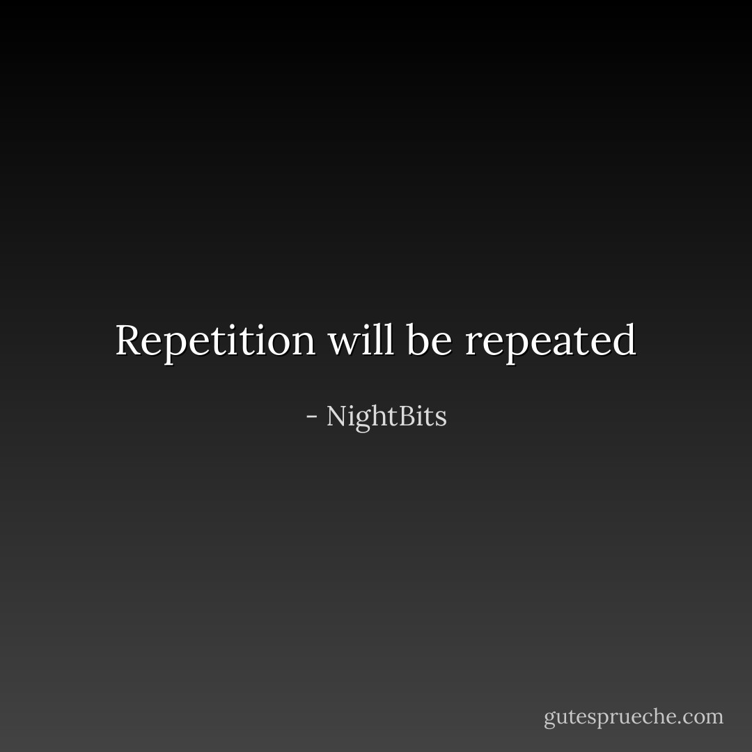 Repetition will be repeated - NightBits