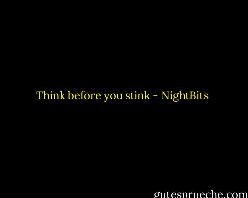 Think before you stink - NightBits