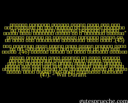 ولم تكن فكرة الجنة والنار والنعيم الدائم والعذاب المخلد، قد استقرت بعد في عقولهم، ولم يكونوا يتقدمون بالصلاة والقربان طمعا في "الحياة الخالدة"، بل كانوا يتقدمون بهما طمعاً في النعم المادية الملموسة في الحياة الدنيا (45). وتصف إحدى الأساطير المتأخرة كيف علمت إي إلهة الحكمة أدابا حكيم إريدو جميع العلوم، ولم تخف عنه من أسرارها إلا سراً واحداً- هو سر الحياة الأبدية التي لا تنتهي بالموت (46). وتقول أسطورة أخرى أن الآلهة خلقت الإنسان منعما سعيدا، ولكنه أذنب وارتكب الخطايا بإرادته الحرة، فأرسل عليه طوفان عظيم عقاباً له على فعله، فأهلك الناس كافة ولم ينج منه إلا رجلاً واحد هو تجتوج الحائك، وأن تجتوج هذا خسر الحياة الخالدة والعافية لأنه أكل فاكهة شجرة محرمة (47). - Will Durant