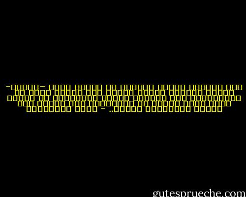 ولا يستقيم لأمةٍ ناجحةٍ أن تتكدس فيها –مثلاً- طاقات فقهية، بينما تفتقر إلى علماء الطب أو الكيمياء، ولا يستقيم لأمةٍ متكاملةٍ أن يتكدس فيها جمعٌ غفيرٌ من القُضاة، وهي تفتقر إلى علماء التاريخ، وهكذا.. - راغب السرجاني