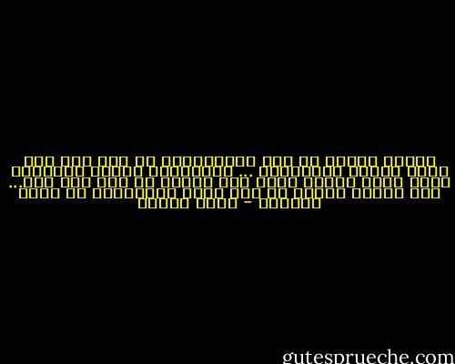 يتحدث الناس عن سبب الاستسلام في مصر على أنه بسبب الفول والطعمية ... فالإنسان عندما يأكلهما فإنه يصبح شوالا ألقى على الأرض لا يهش ولا ينش... ولو أختفى الفول من مصر لثار المصريون من مئات السنين - أنيس منصور