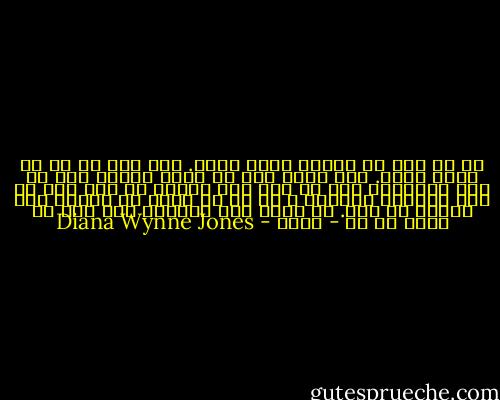 تو حس ششم بی نظیری داری سوفی. هیچ چیز از تو در امان نیست. اگه قرار بود به دیدن دختری برم که وسط اقیانوس روی یک کوه یخی زندگی می کرد دیر یا زود سربلند میکردم و تو رو می دیدم که بالای سرم پرواز می کنی. در واقع اگه اینطور نشه ازت نا امید می شم - هاول - Diana Wynne Jones