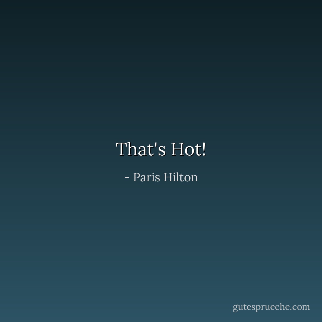 That's Hot! - Paris Hilton