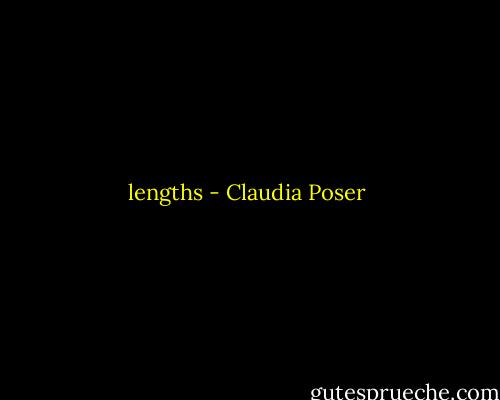lengths - Claudia Poser