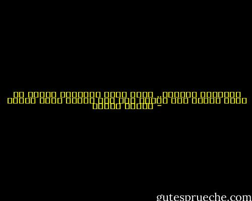 كبـلتني بالصمت‏..‏<br />حتـي ماتت الكلمات حزنـا في فـمي<br />قيدتي حتي ظننـت<br />بأن هذا القيد يسكن معصمي - فاروق جويدة