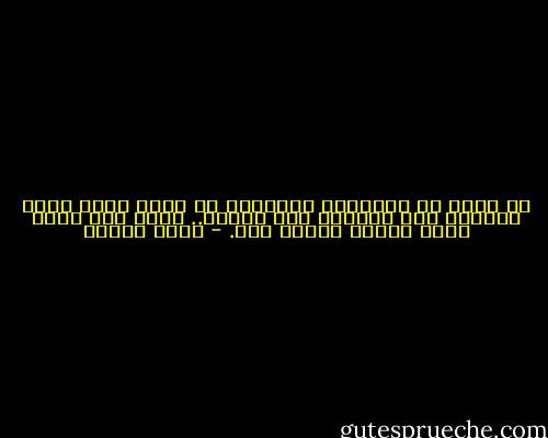 أن تنمو في الناحية الجافّة من قلبي ثمرة حُزن طريّة، ولا يسقيها سوى بكائي.. يعني ذلك أنّي وحدي كفيلة بحزني هذا. - رفاه السيف