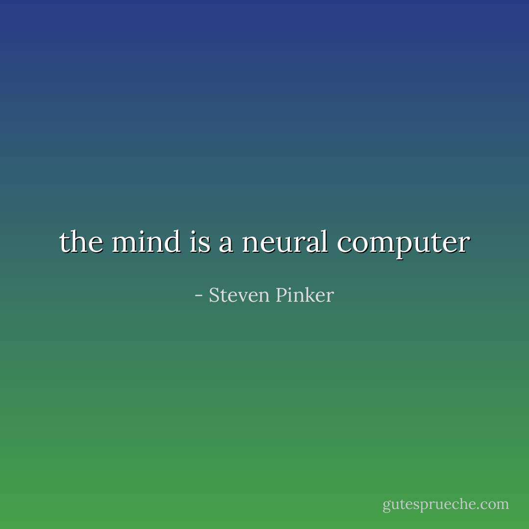the mind is a neural computer - Steven Pinker